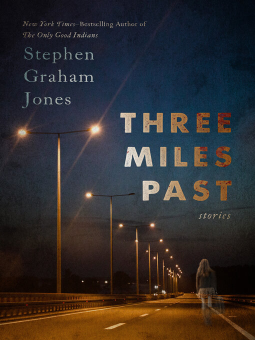 Title details for Three Miles Past by Stephen Graham Jones - Available